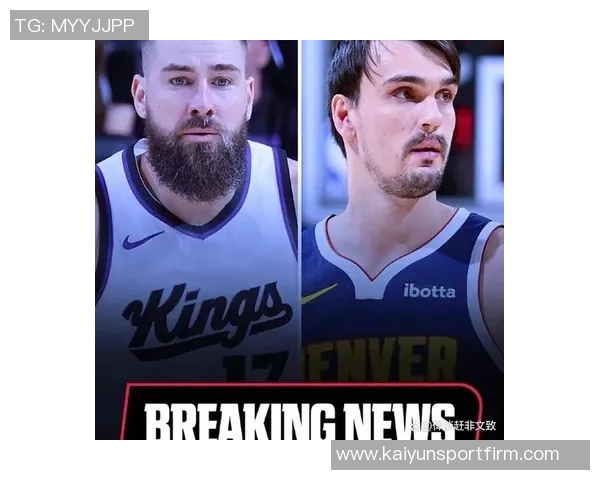 瓦兰谈掘金内线战术重视享受在球队的比赛体验与成长